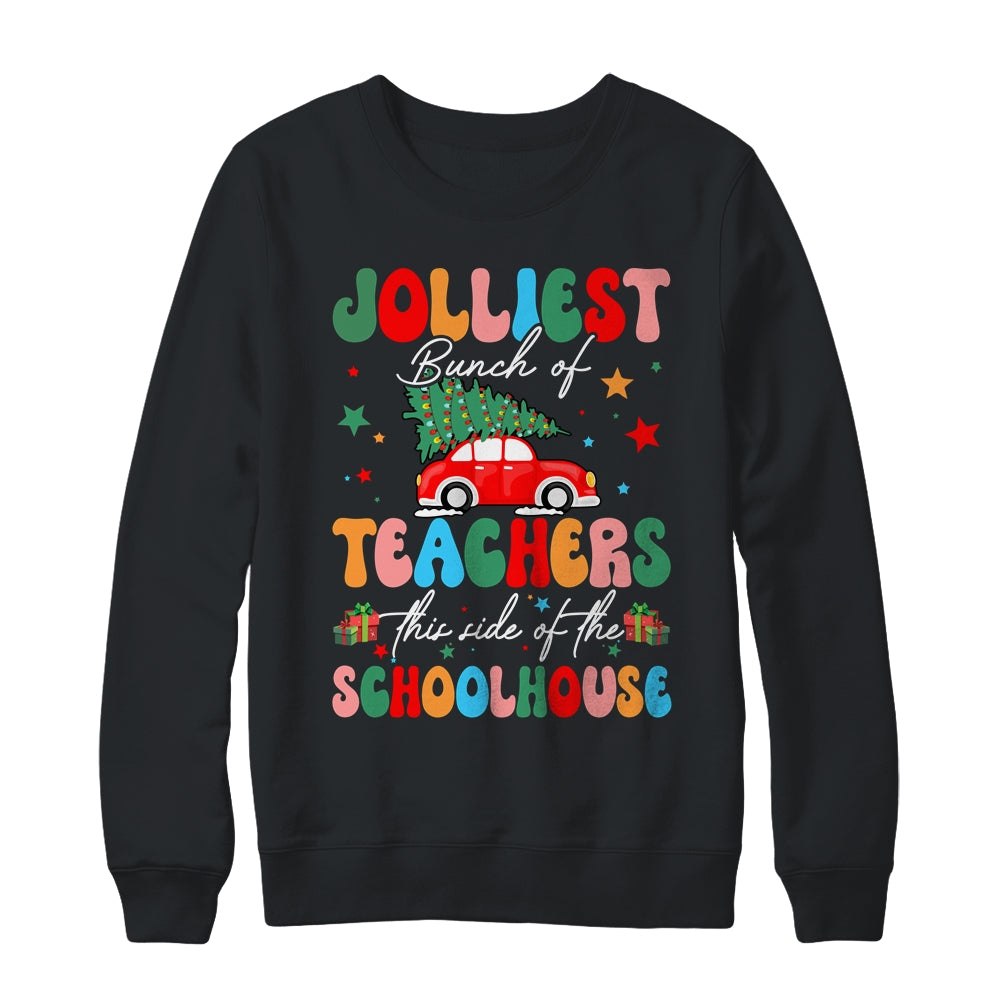 Jolliest Bunch Of Teachers This Side Of The Schoolhouse Xmas Shirt & Sweatshirt | siriusteestore