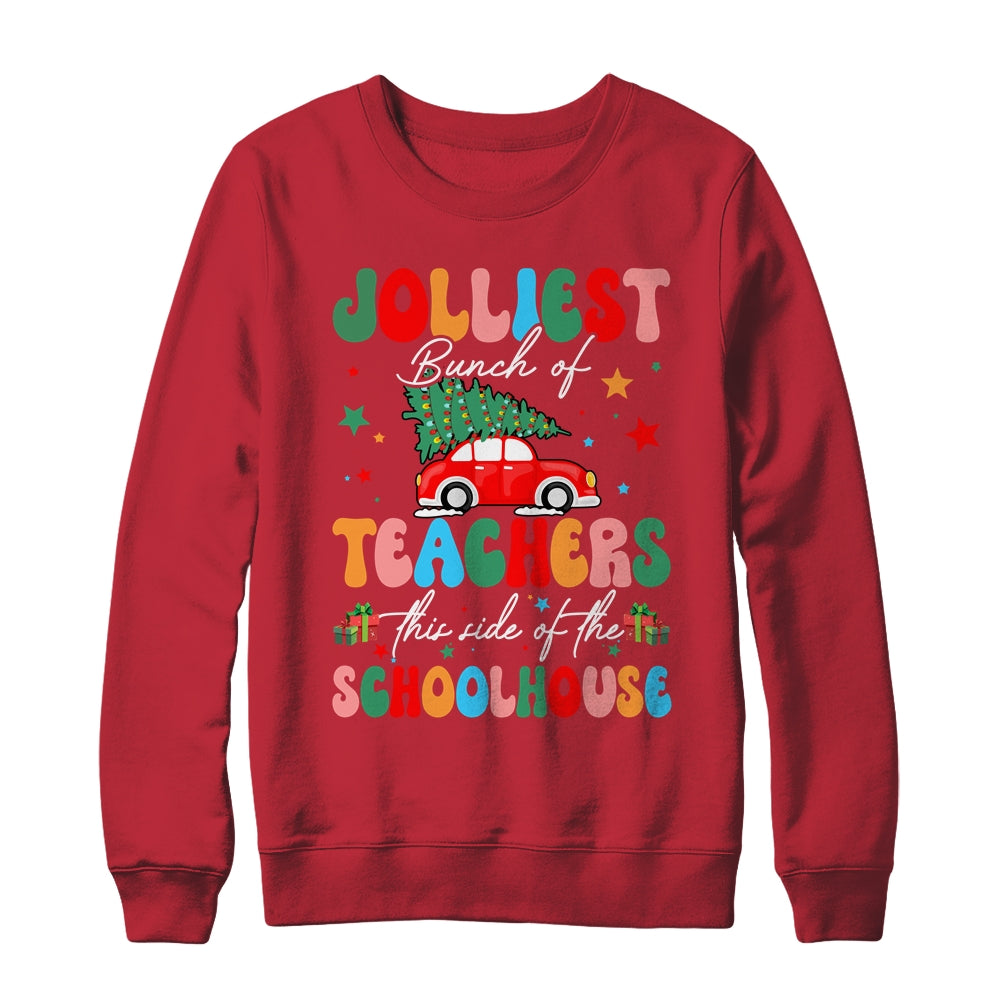 Jolliest Bunch Of Teachers This Side Of The Schoolhouse Xmas Shirt & Sweatshirt | siriusteestore