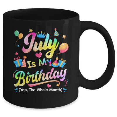 July Is My Birthday Yes The Whole Month Bday Tie Dye Mug | siriusteestore
