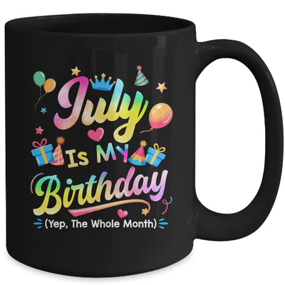 July Is My Birthday Yes The Whole Month Bday Tie Dye Mug | siriusteestore