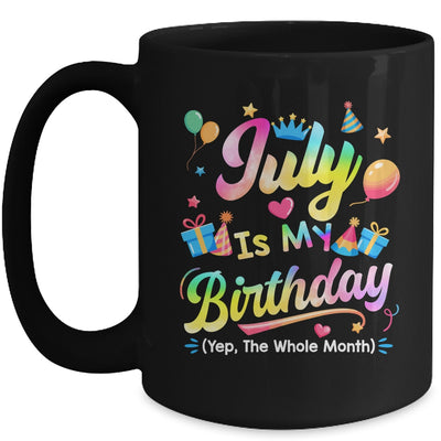 July Is My Birthday Yes The Whole Month Bday Tie Dye Mug | siriusteestore