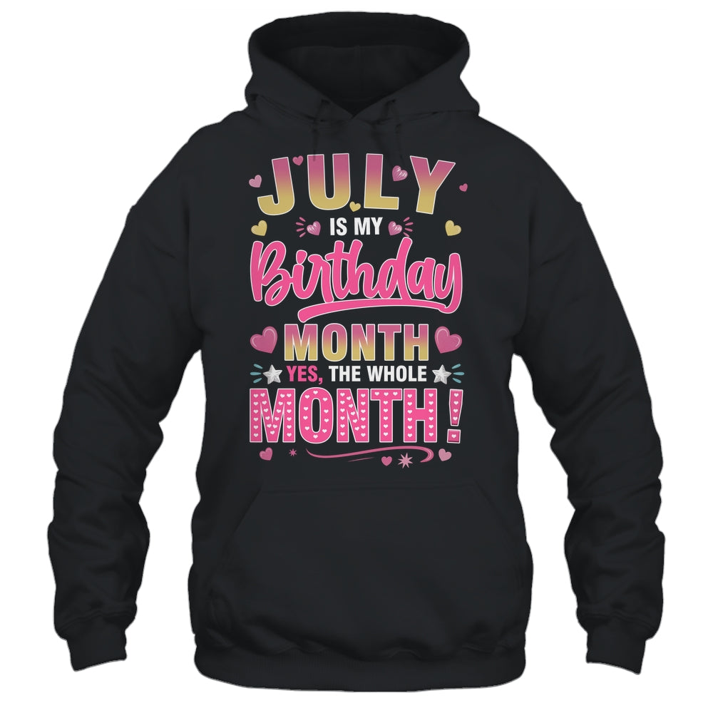 July Is My Birthday Yes The Whole Month For Women Girls Shirt & Tank Top | siriusteestore
