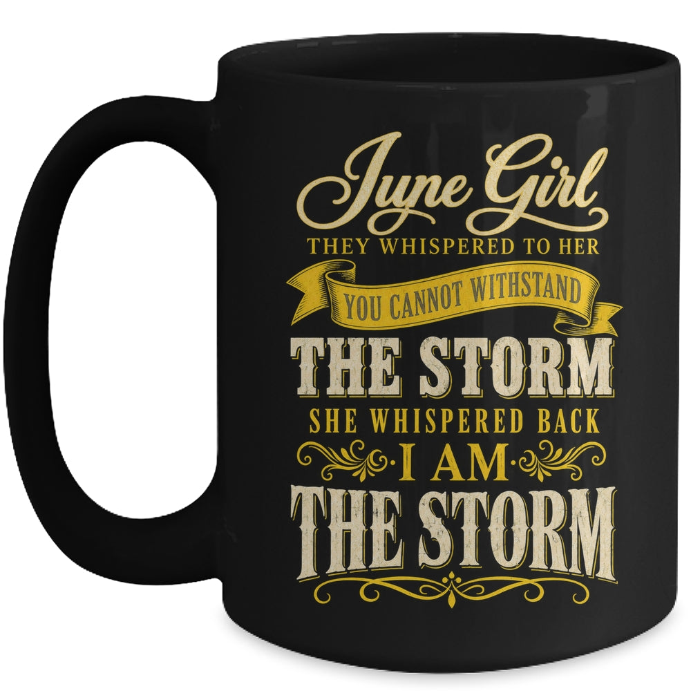 June Girl They Whispered To Her You Can'T Birthday Mug | siriusteestore