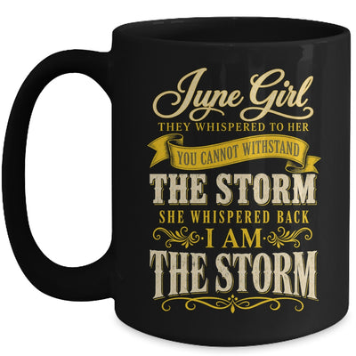 June Girl They Whispered To Her You Can'T Birthday Mug | siriusteestore