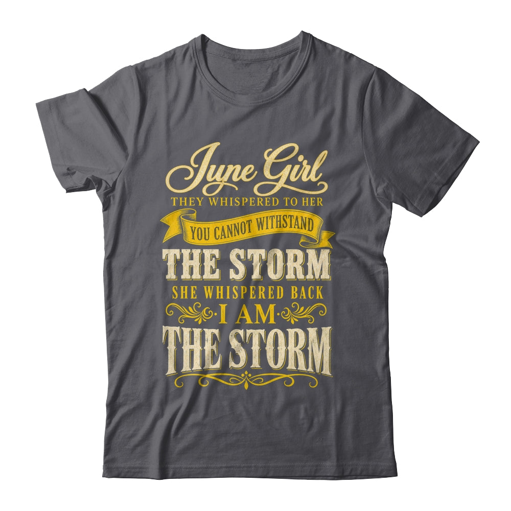 June Girl They Whispered To Her You Can'T Birthday Shirt & Tank Top | siriusteestore