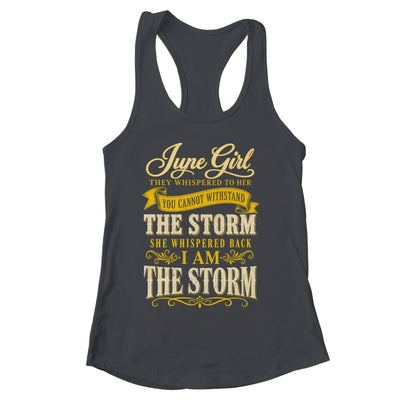 June Girl They Whispered To Her You Can'T Birthday Shirt & Tank Top | siriusteestore
