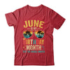 June Is My Birthday Retro Sunglasses Funny Birthday Shirt & Hoodie | siriusteestore