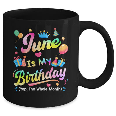 June Is My Birthday Yes The Whole Month Bday Tie Dye Mug | siriusteestore
