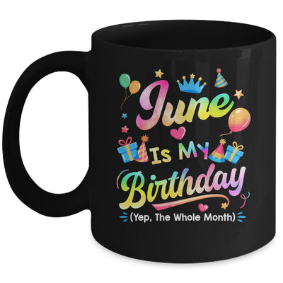 June Is My Birthday Yes The Whole Month Bday Tie Dye Mug | siriusteestore