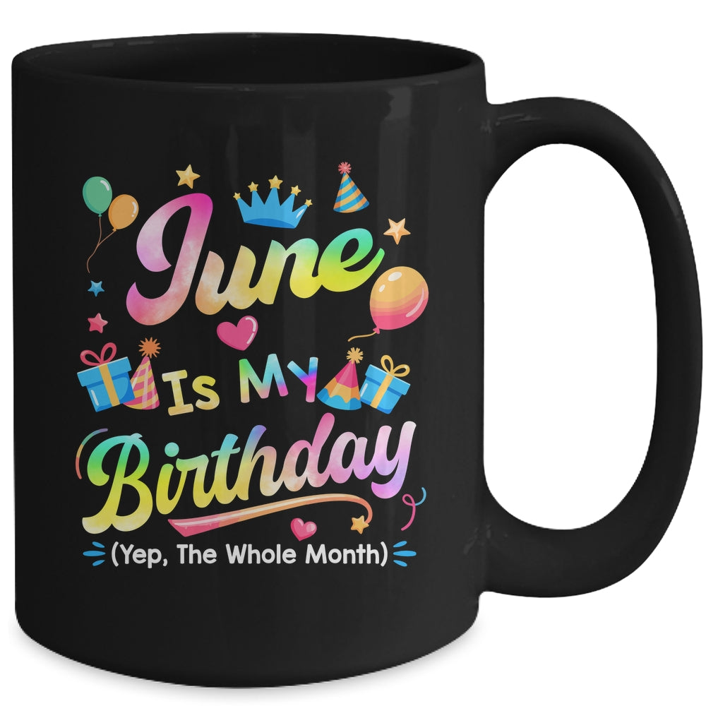 June Is My Birthday Yes The Whole Month Bday Tie Dye Mug | siriusteestore