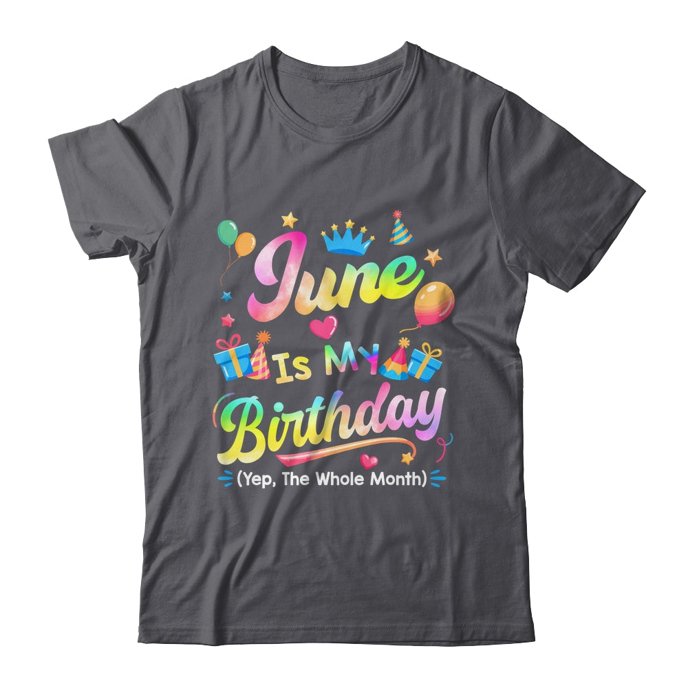 June Is My Birthday Yes The Whole Month Bday Tie Dye Shirt & Tank Top | siriusteestore