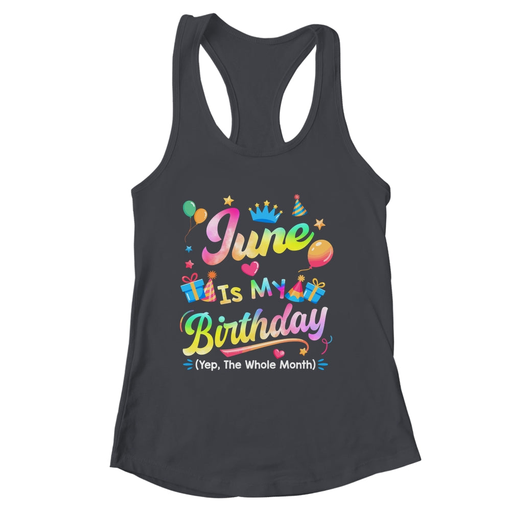 June Is My Birthday Yes The Whole Month Bday Tie Dye Shirt & Tank Top | siriusteestore