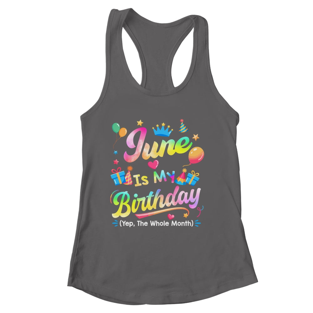 June Is My Birthday Yes The Whole Month Bday Tie Dye Shirt & Tank Top | siriusteestore