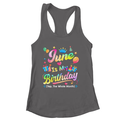 June Is My Birthday Yes The Whole Month Bday Tie Dye Shirt & Tank Top | siriusteestore