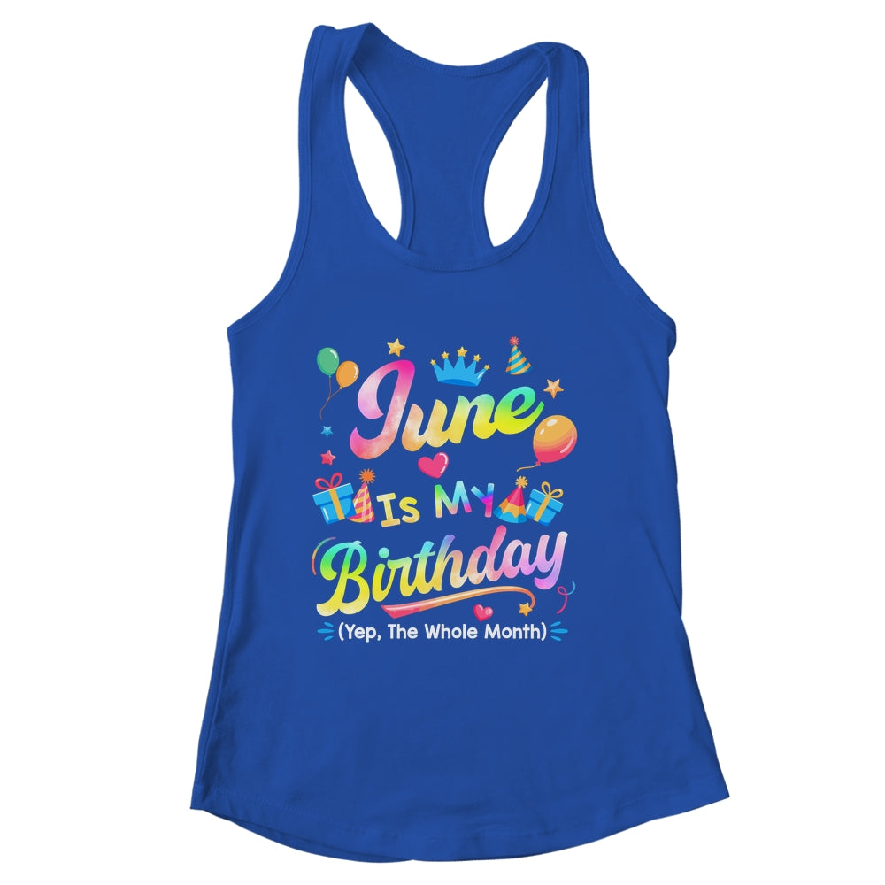 June Is My Birthday Yes The Whole Month Bday Tie Dye Shirt & Tank Top | siriusteestore