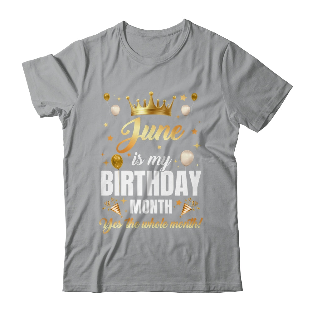 June Is My Birthday Yes The Whole Month Birthday Crown Shirt & Tank Top | siriusteestore