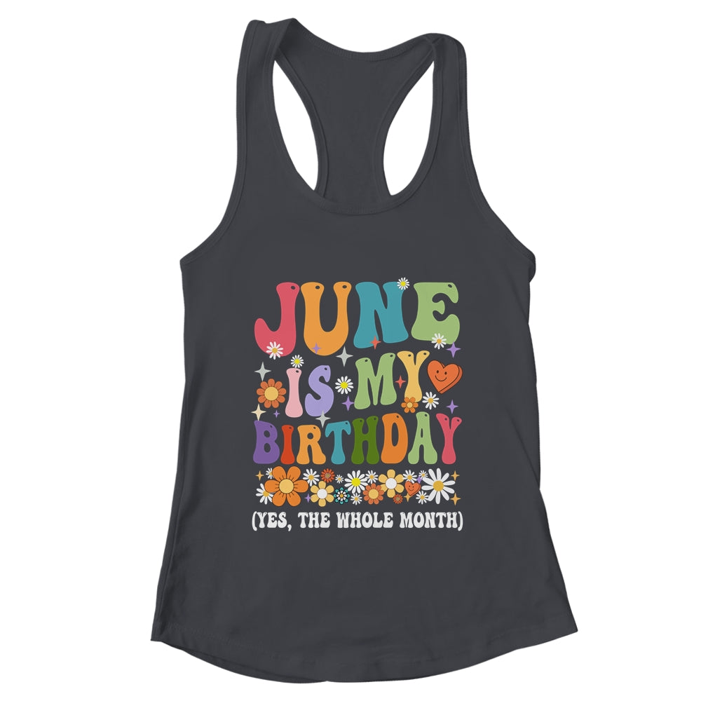 June Is My Birthday Yes The Whole Month Birthday Groovy