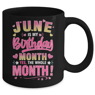 June Is My Birthday Yes The Whole Month For Women Girls Mug | siriusteestore