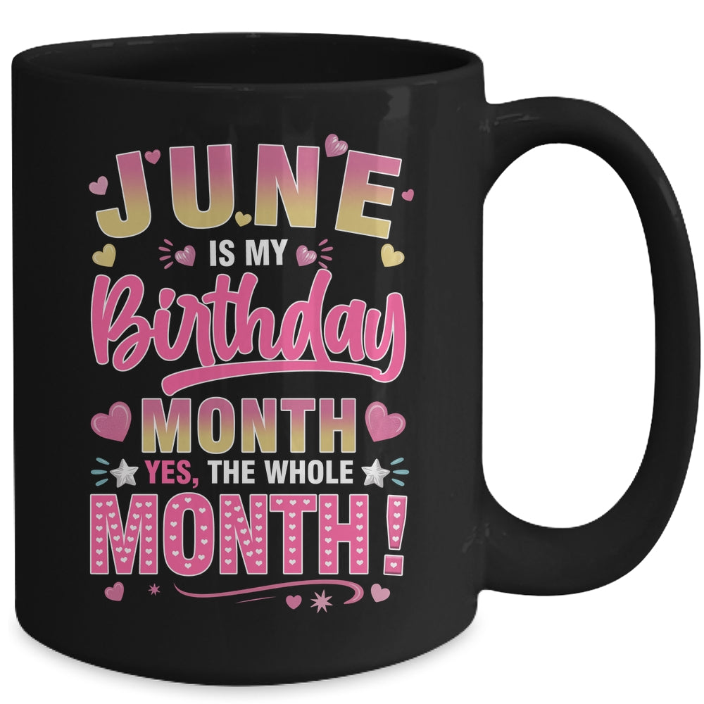 June Is My Birthday Yes The Whole Month For Women Girls Mug | siriusteestore
