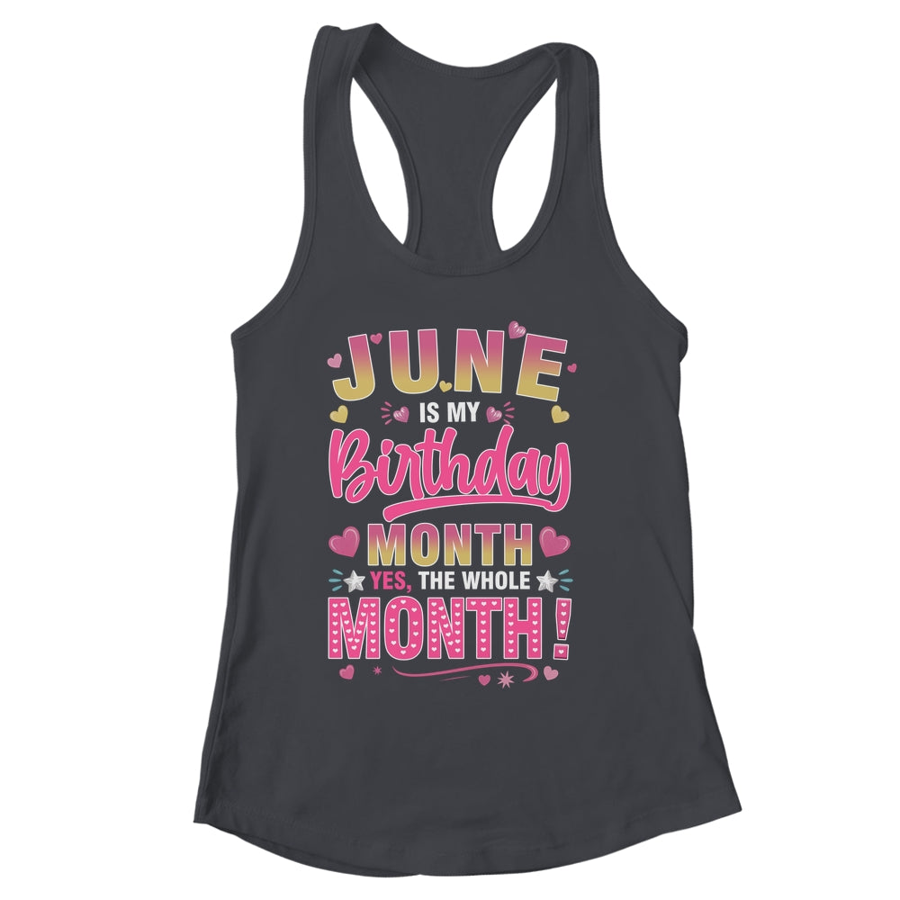 June Is My Birthday Yes The Whole Month For Women Girls Shirt & Tank Top | siriusteestore