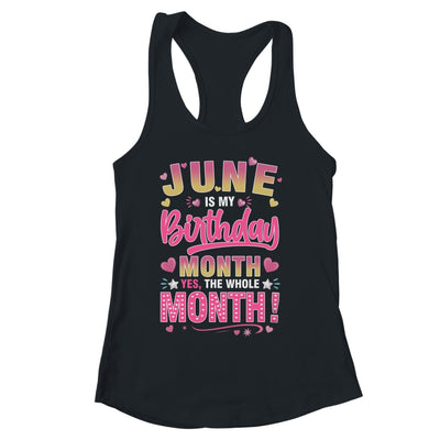 June Is My Birthday Yes The Whole Month For Women Girls Shirt & Tank Top | siriusteestore