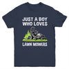 Just A Boy Who Loves Lawn Mowers Proud Gardener Mowing Boy Youth Shirt | siriusteestore