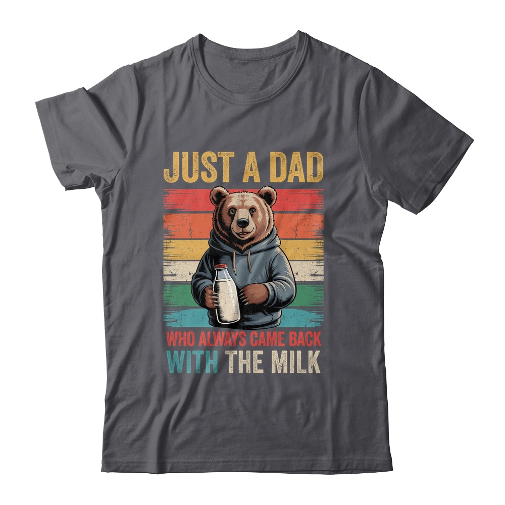 Just A Dad Who Always Came Back With The Milk Fathers Day Bear Shirt & Hoodie | siriusteestore