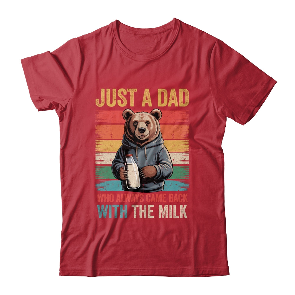 Just A Dad Who Always Came Back With The Milk Fathers Day Bear Shirt & Hoodie | siriusteestore