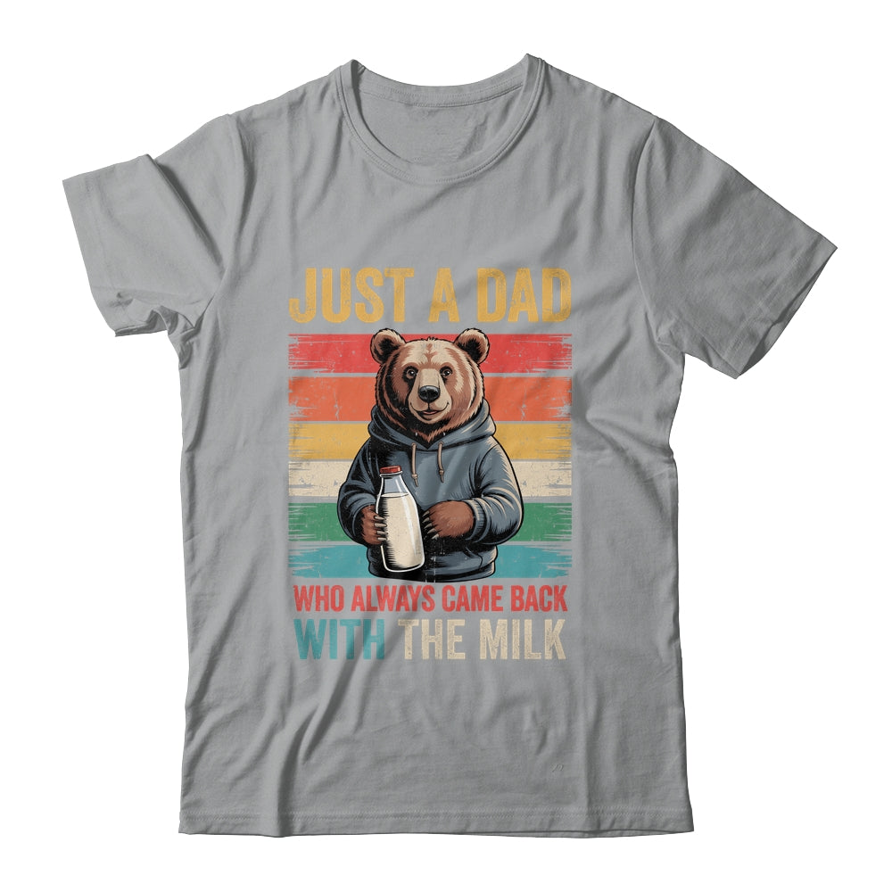 Just A Dad Who Always Came Back With The Milk Fathers Day Bear Shirt & Hoodie | siriusteestore