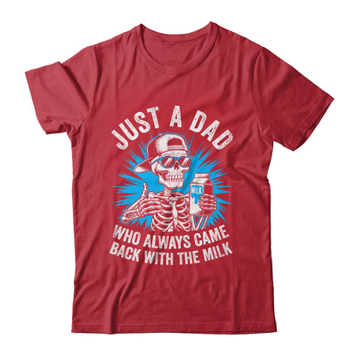 Just A Dad Who Always Came Back With The Milk Fathers Funny Shirt & Hoodie | siriusteestore