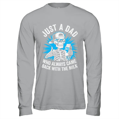 Just A Dad Who Always Came Back With The Milk Fathers Funny Shirt & Hoodie | siriusteestore
