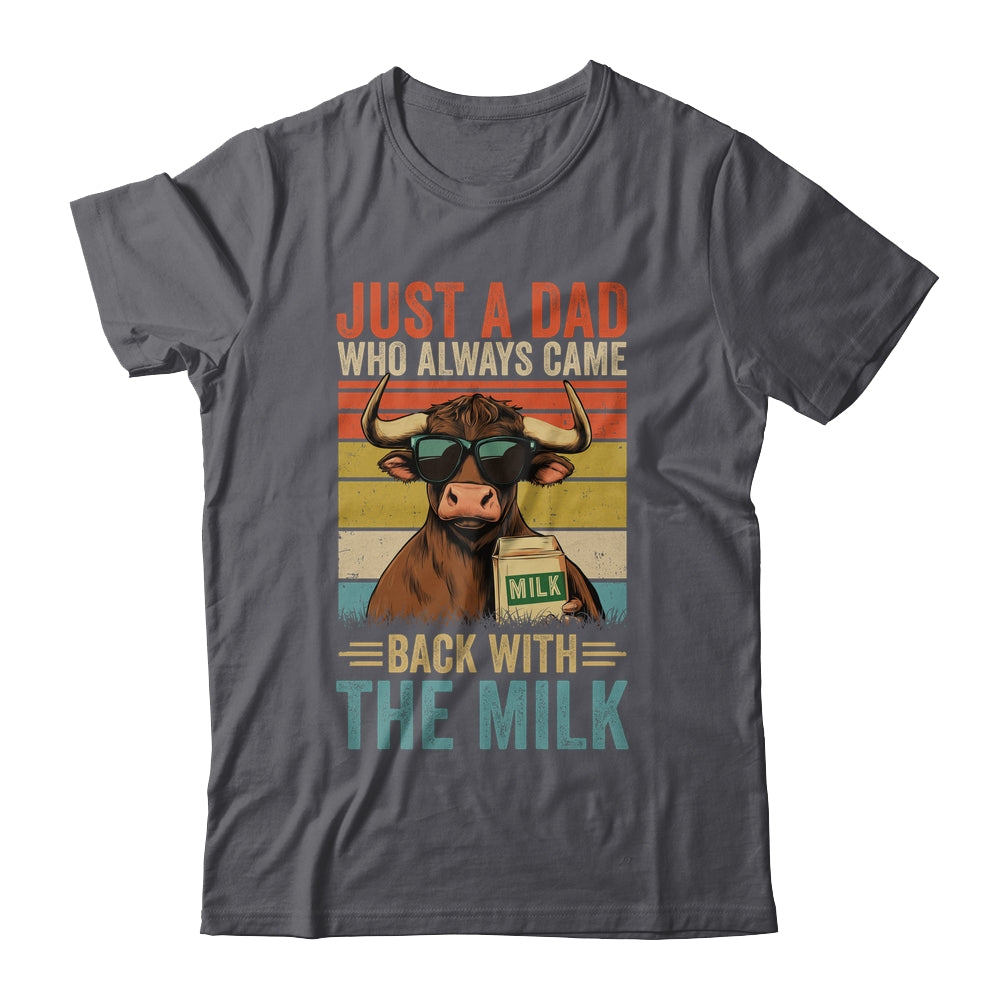 Just A Dad Who Always Came Back With The Milk Funny Dad Cow Shirt & Hoodie | siriusteestore