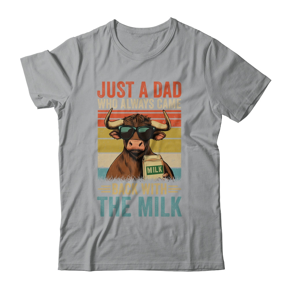 Just A Dad Who Always Came Back With The Milk Funny Dad Cow Shirt & Hoodie | siriusteestore