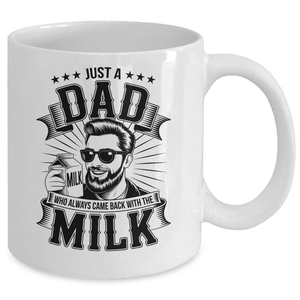 Just A Dad Who Always Came Back With The Milk Funny Father Mug | siriusteestore