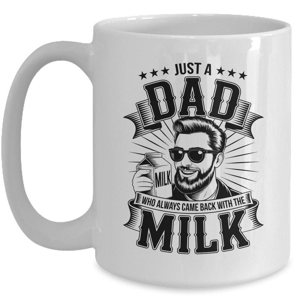 Just A Dad Who Always Came Back With The Milk Funny Father Mug | siriusteestore