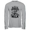 Just A Dad Who Always Came Back With The Milk Funny Father Shirt & Hoodie | siriusteestore