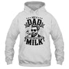 Just A Dad Who Always Came Back With The Milk Funny Father Shirt & Hoodie | siriusteestore
