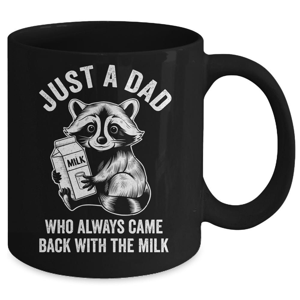 Just A Dad Who Always Came Back With The Milk Funny Fathers Mug | siriusteestore