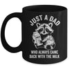 Just A Dad Who Always Came Back With The Milk Funny Fathers Mug | siriusteestore
