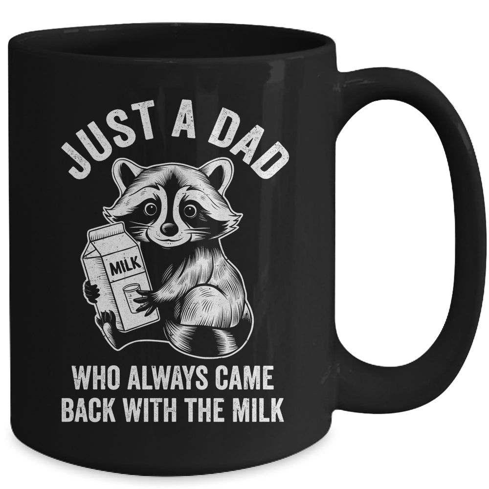Just A Dad Who Always Came Back With The Milk Funny Fathers Mug | siriusteestore