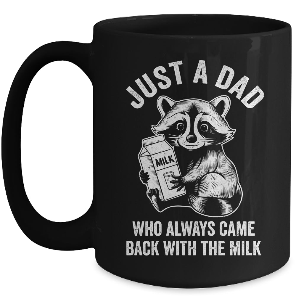 Just A Dad Who Always Came Back With The Milk Funny Fathers Mug | siriusteestore