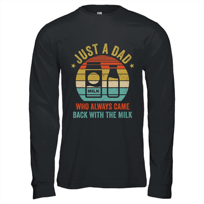 Just A Dad Who Always Came Back With The Milk Vintage Shirt & Hoodie | siriusteestore