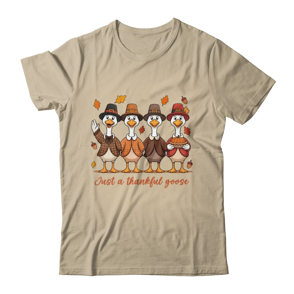 Just A Thankful Goose Thanksgiving Friendsgiving Family Shirt & Sweatshirt | siriusteestore