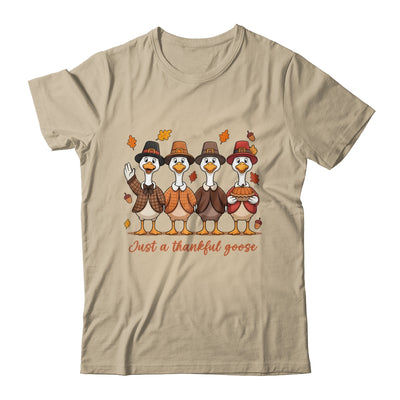 Just A Thankful Goose Thanksgiving Friendsgiving Family Shirt & Sweatshirt | siriusteestore