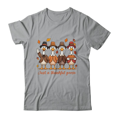 Just A Thankful Goose Thanksgiving Friendsgiving Family Shirt & Sweatshirt | siriusteestore