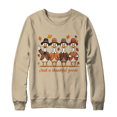 Just A Thankful Goose Thanksgiving Friendsgiving Family Shirt & Sweatshirt | siriusteestore