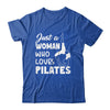 Just A Woman Who Loves Pilates Yoga Workout Fitness Women Shirt & Tank Top | siriusteestore