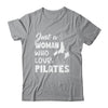 Just A Woman Who Loves Pilates Yoga Workout Fitness Women Shirt & Tank Top | siriusteestore