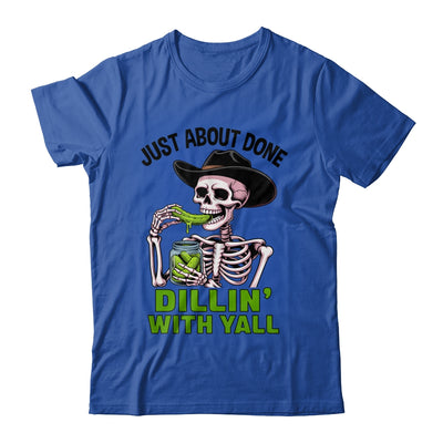 Just About Done Dillin' With Yall Funny Pickle Skeleton Shirt & Tank Top | siriusteestore
