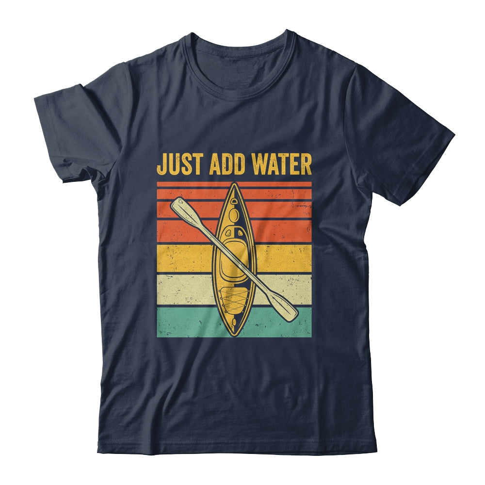Just Add Water Funny Kayaking Design For Men Women Shirt & Tank Top | siriusteestore